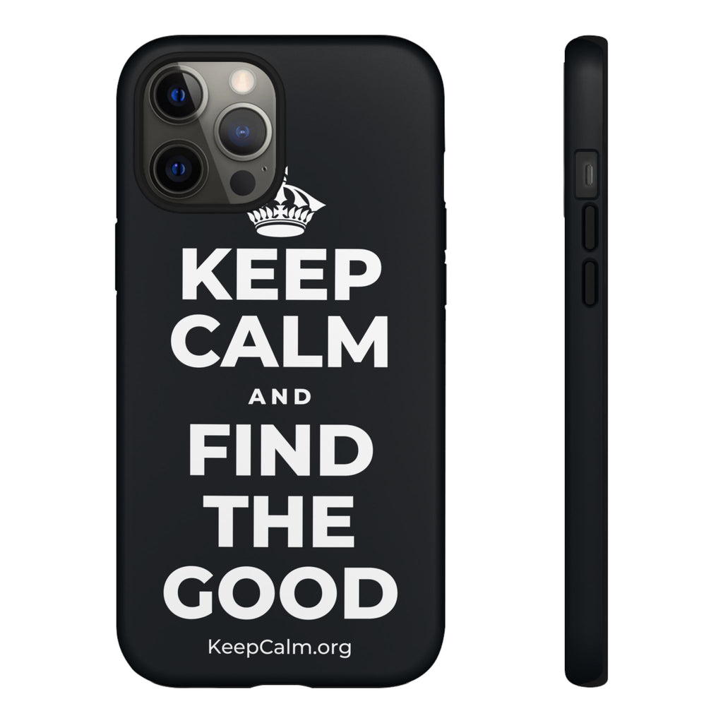 KEEP CALM AND FIND THE GOOD Phone Case (Dark)