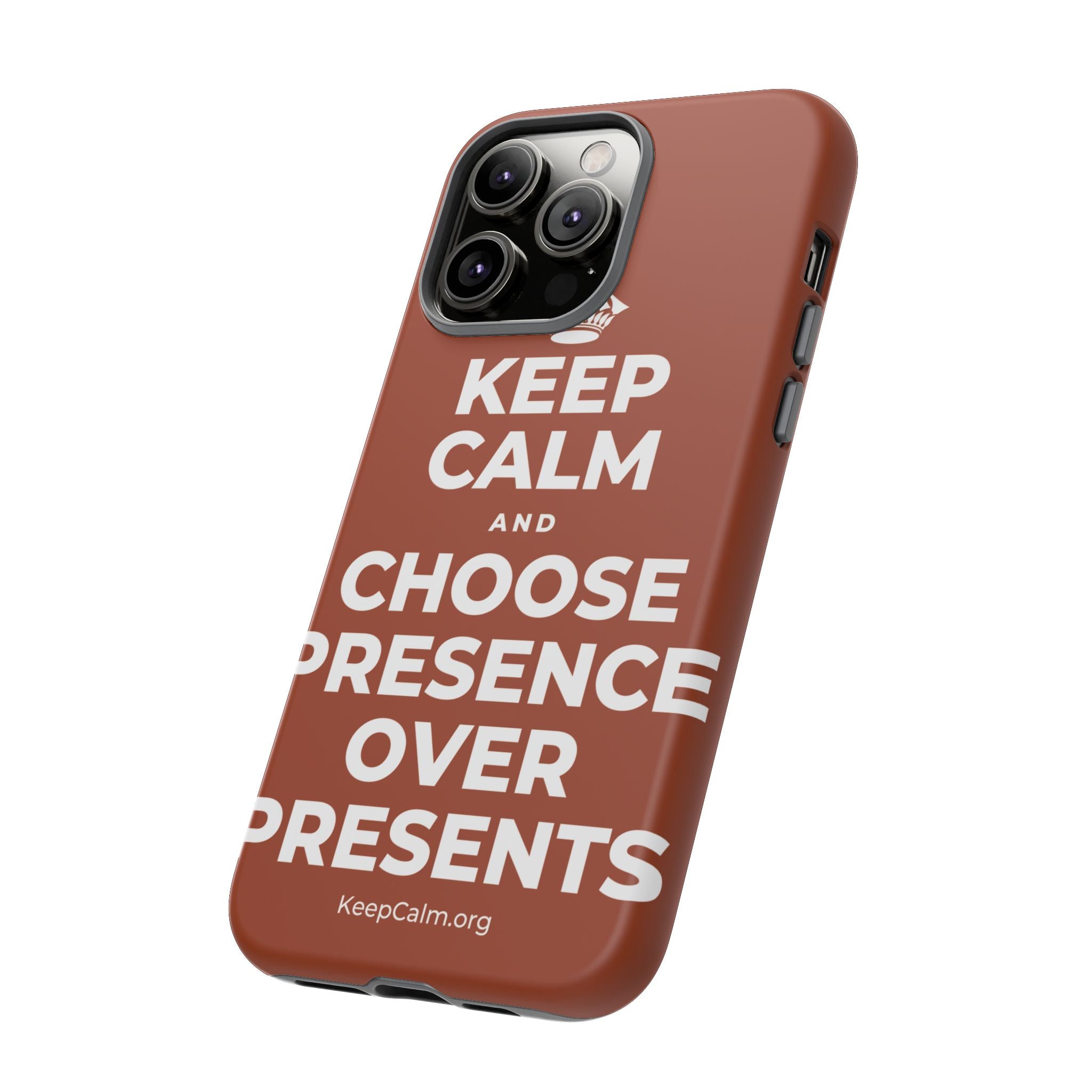 KEEP CALM AND CHOOSE PRESENCE OVER PRESENTS Phone Case