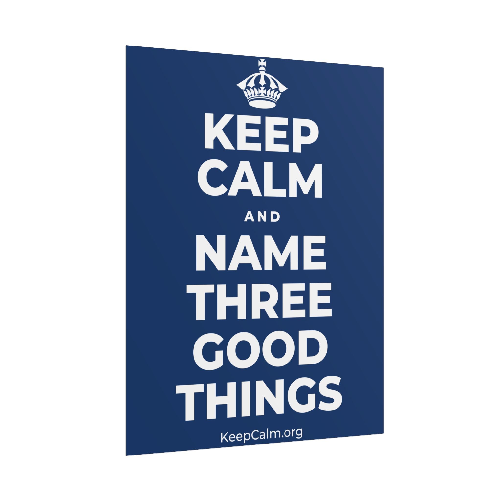 KEEP CALM AND NAME THREE GOOD THINGS Poster
