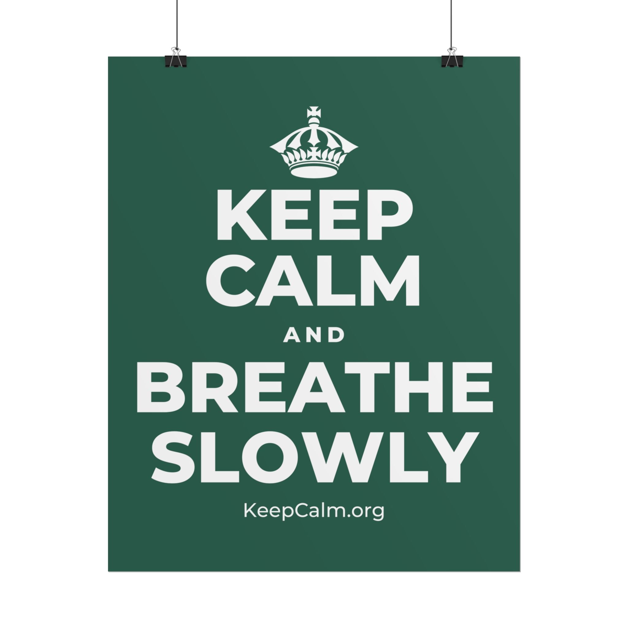 KEEP CALM AND BREATHE SLOWLY Poster