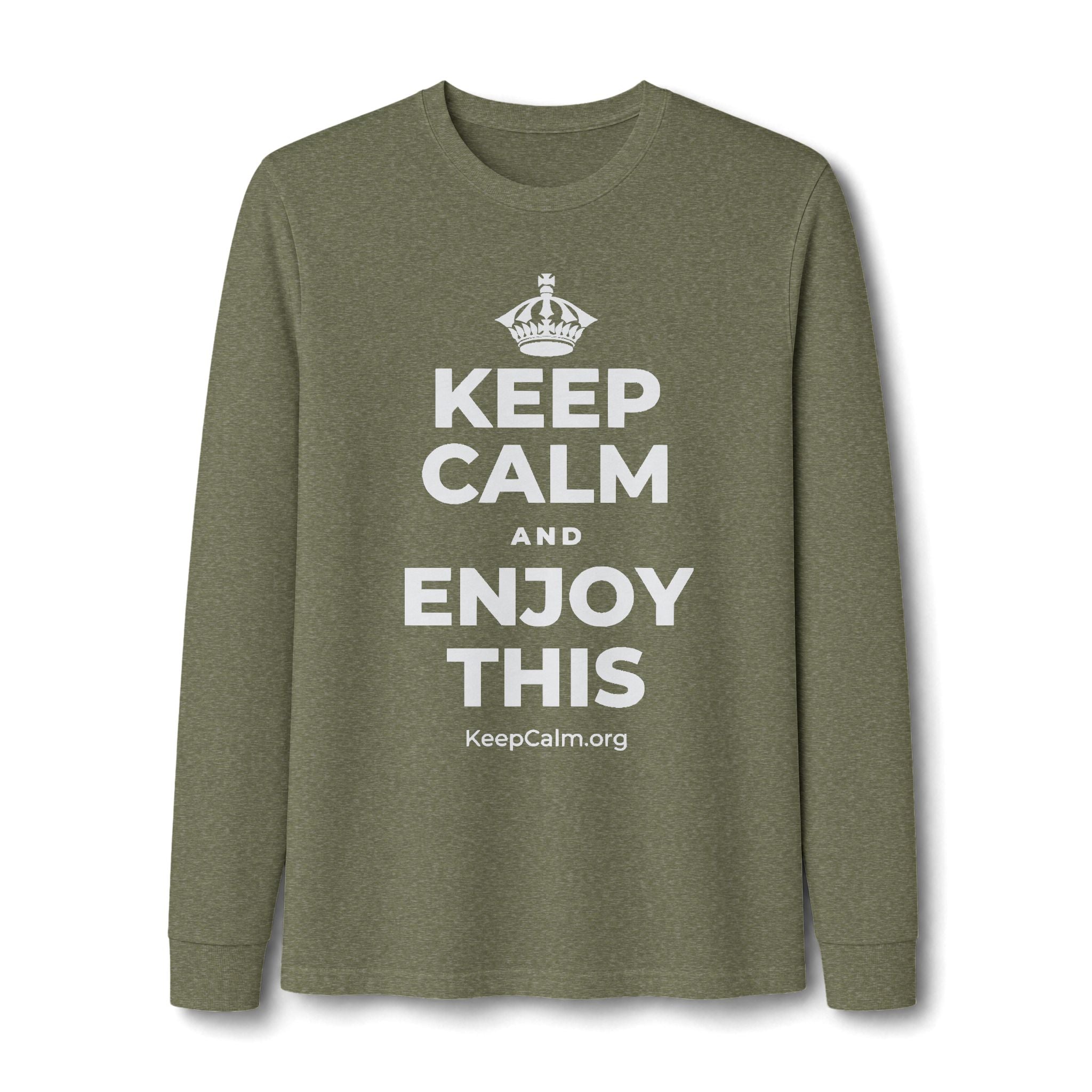 KEEP CALM AND ENJOY THIS Long Sleeve Tee
