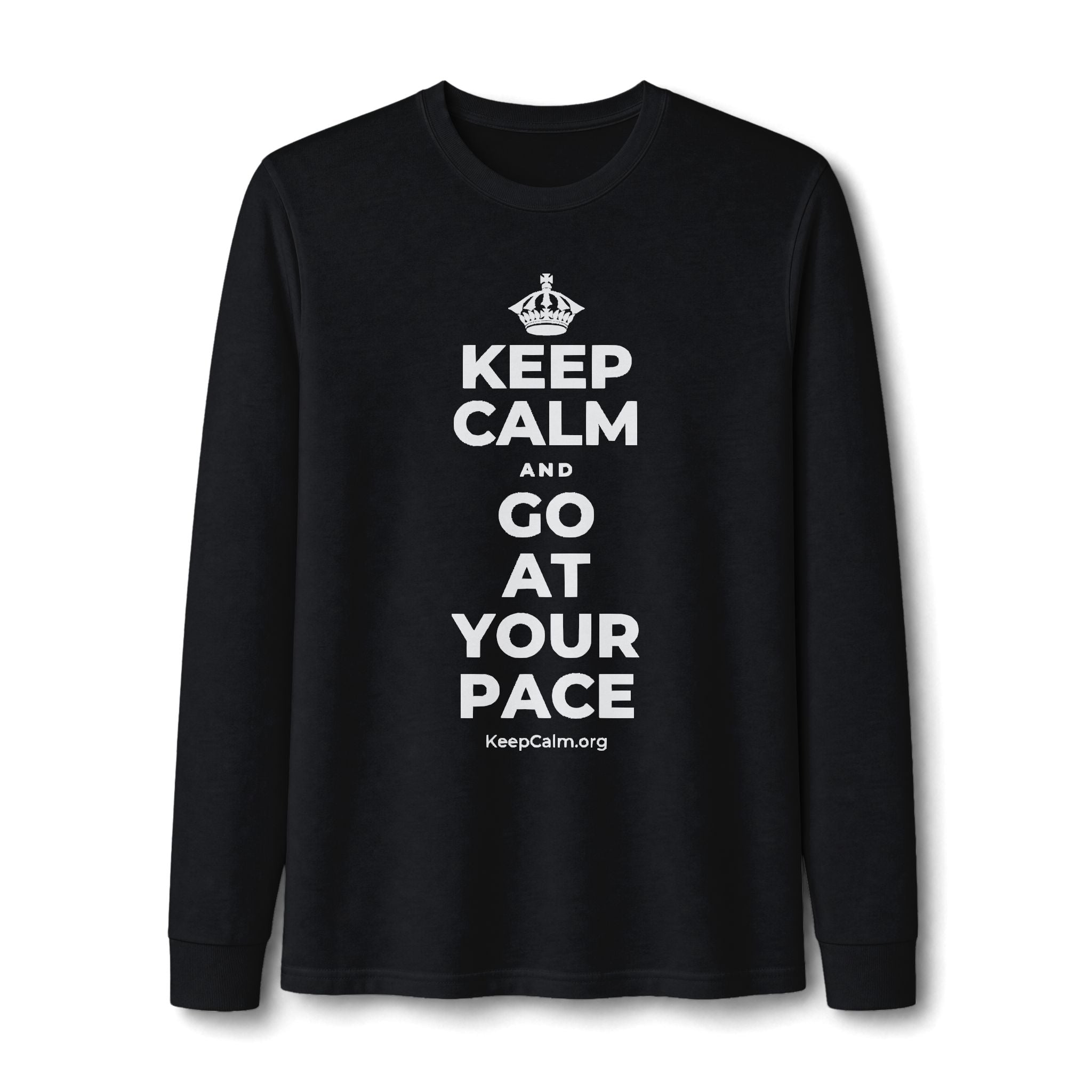 KEEP CALM AND GO AT YOUR PACE Long Sleeve Tee