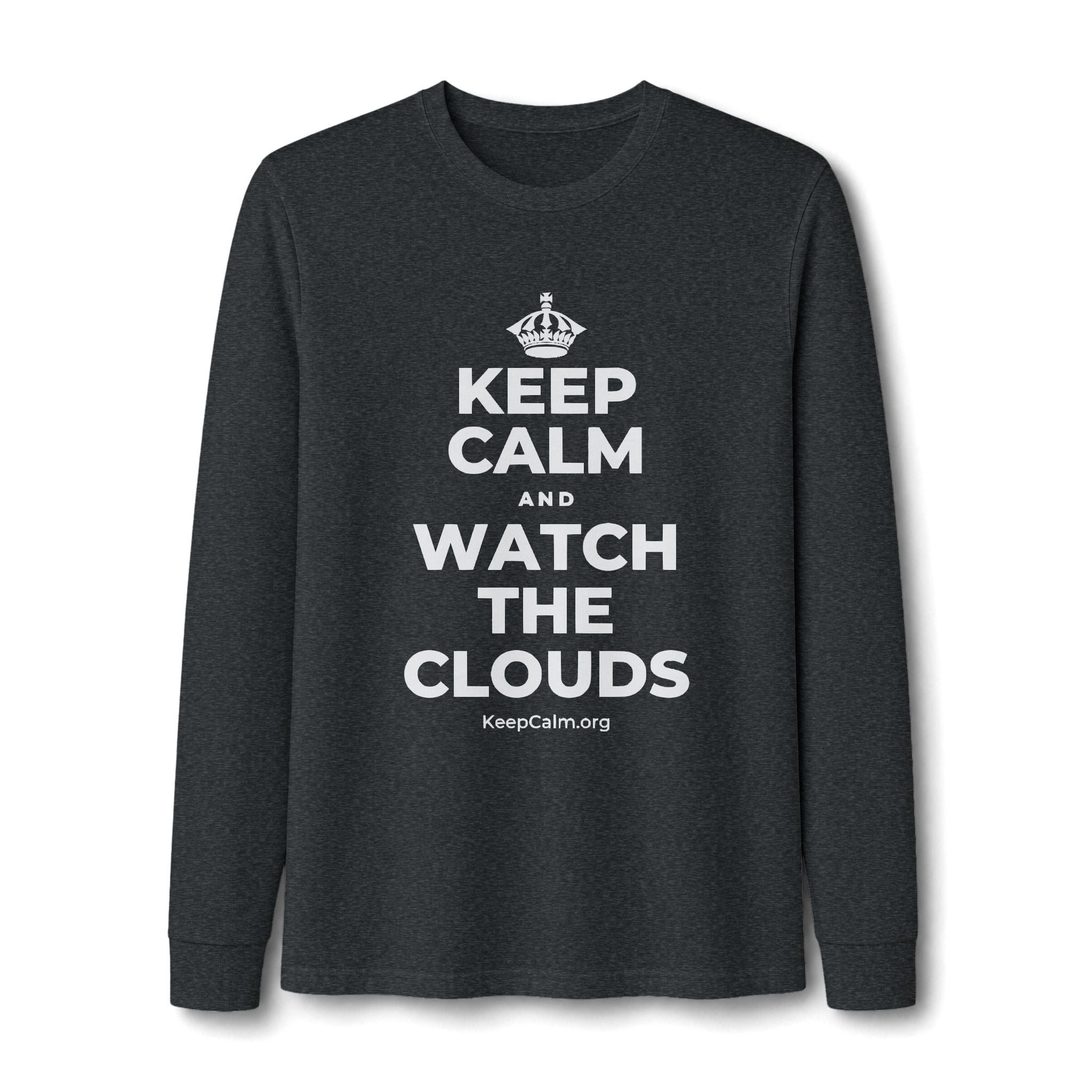 KEEP CALM AND WATCH THE CLOUDS Long Sleeve Tee