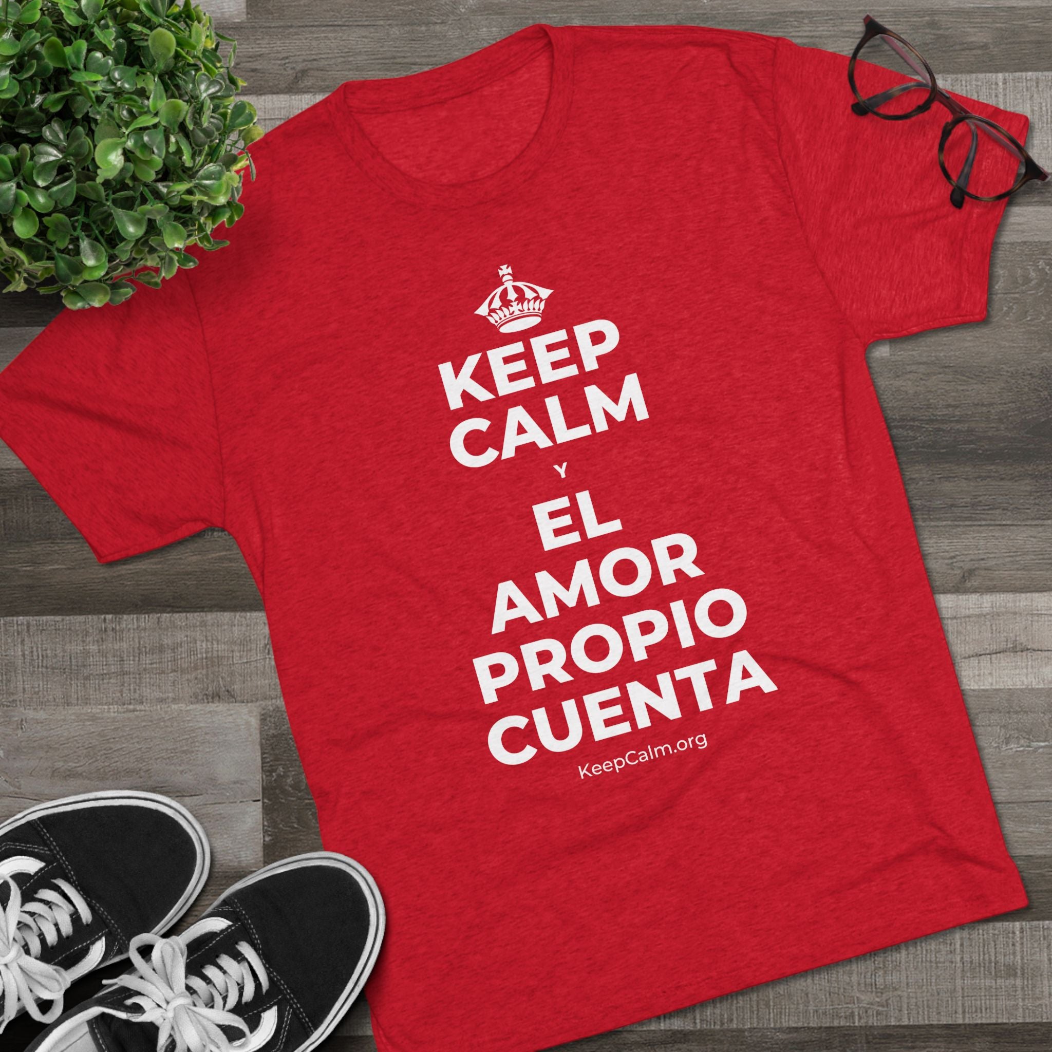 KEEP CALM Y EL AMOR PROPIO CUENTA Tri-Blend Tee