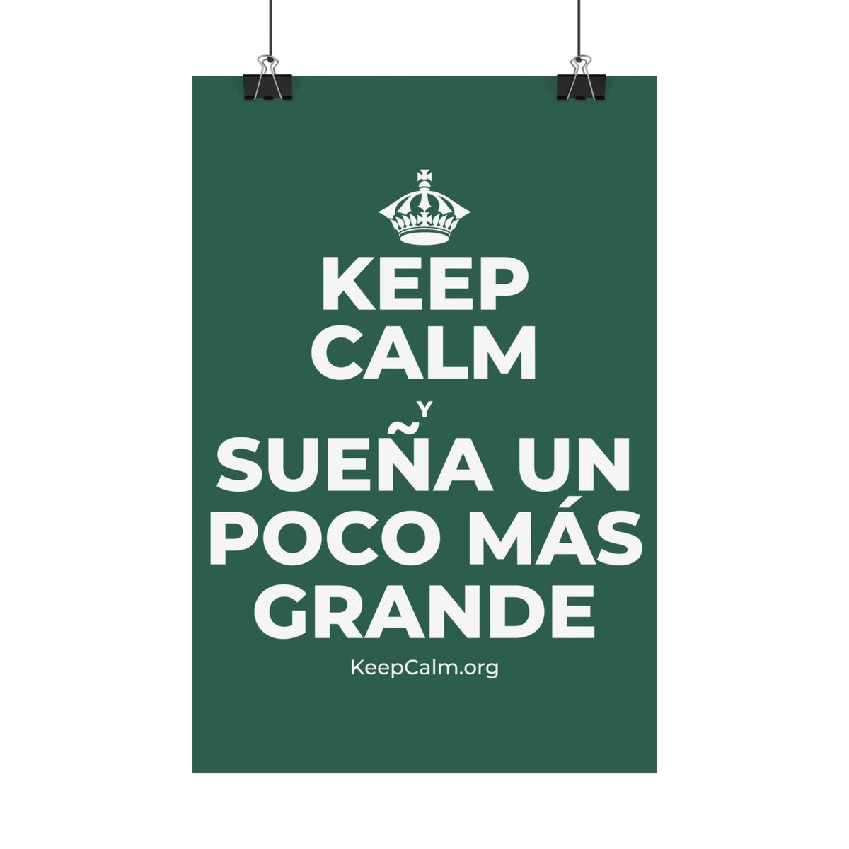 KEEP CALM Y SUEÑA UN POCO MÁS GRANDE Satin Poster