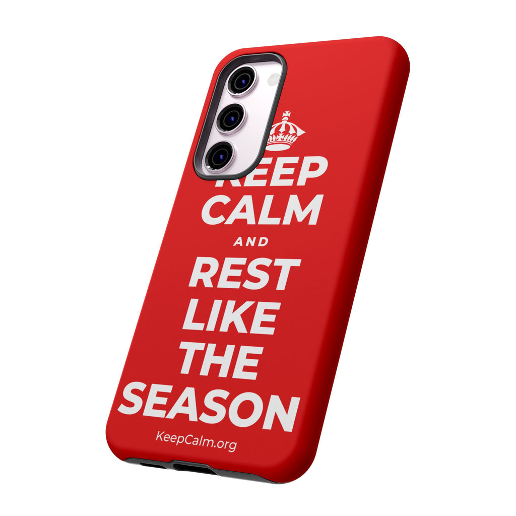 KEEP CALM AND REST LIKE THE SEASON Phone Case