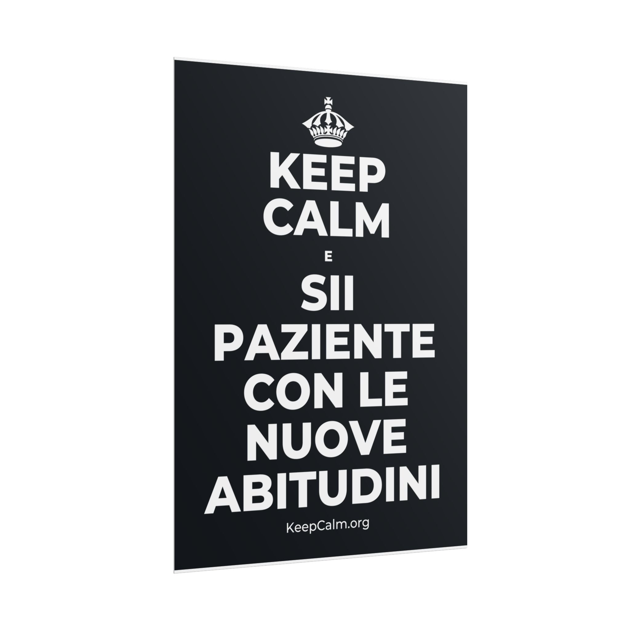 KEEP CALM E SII PAZIENTE CON LE NUOVE ABITUDINI Poster (Dark)