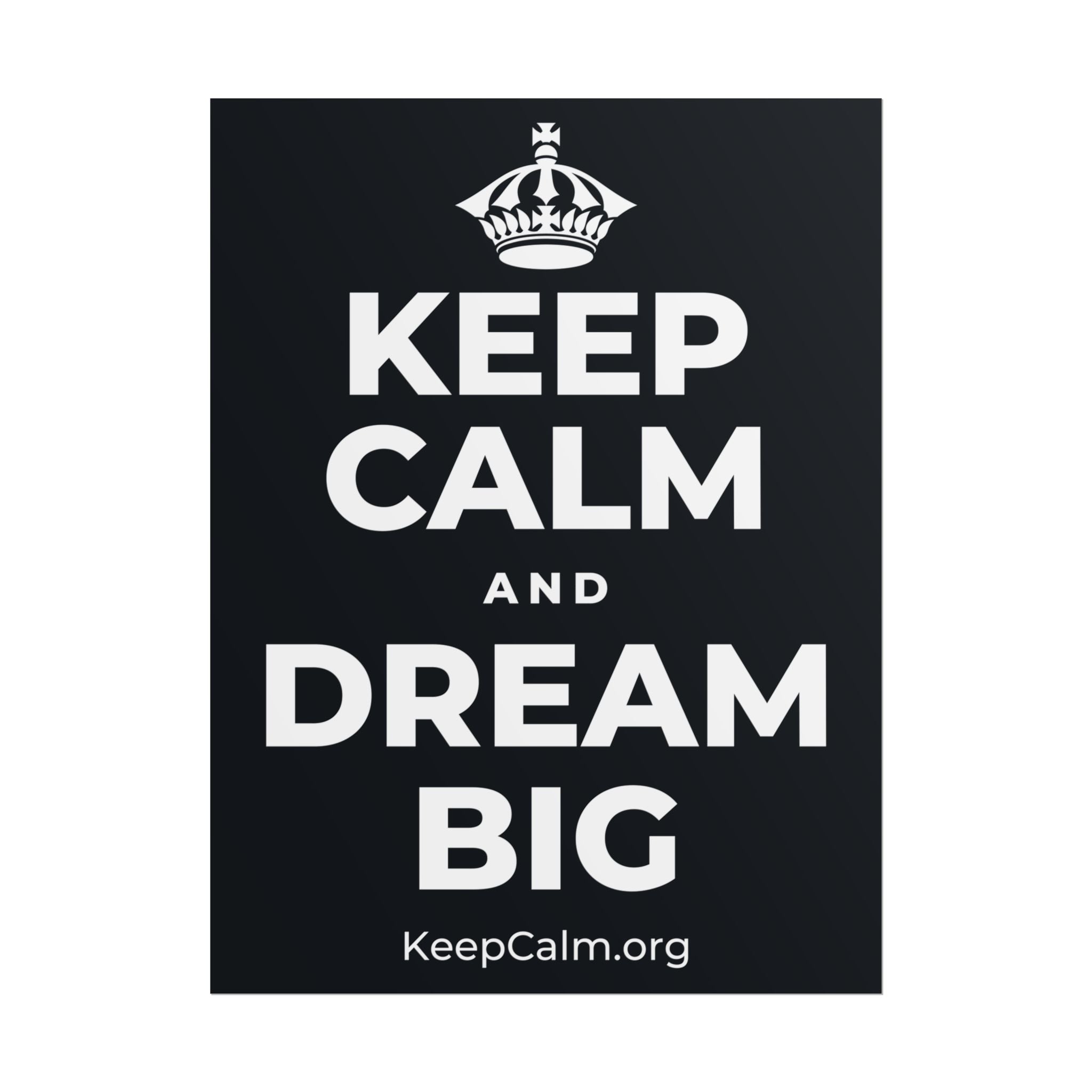 KEEP CALM AND DREAM BIG Poster (Dark)
