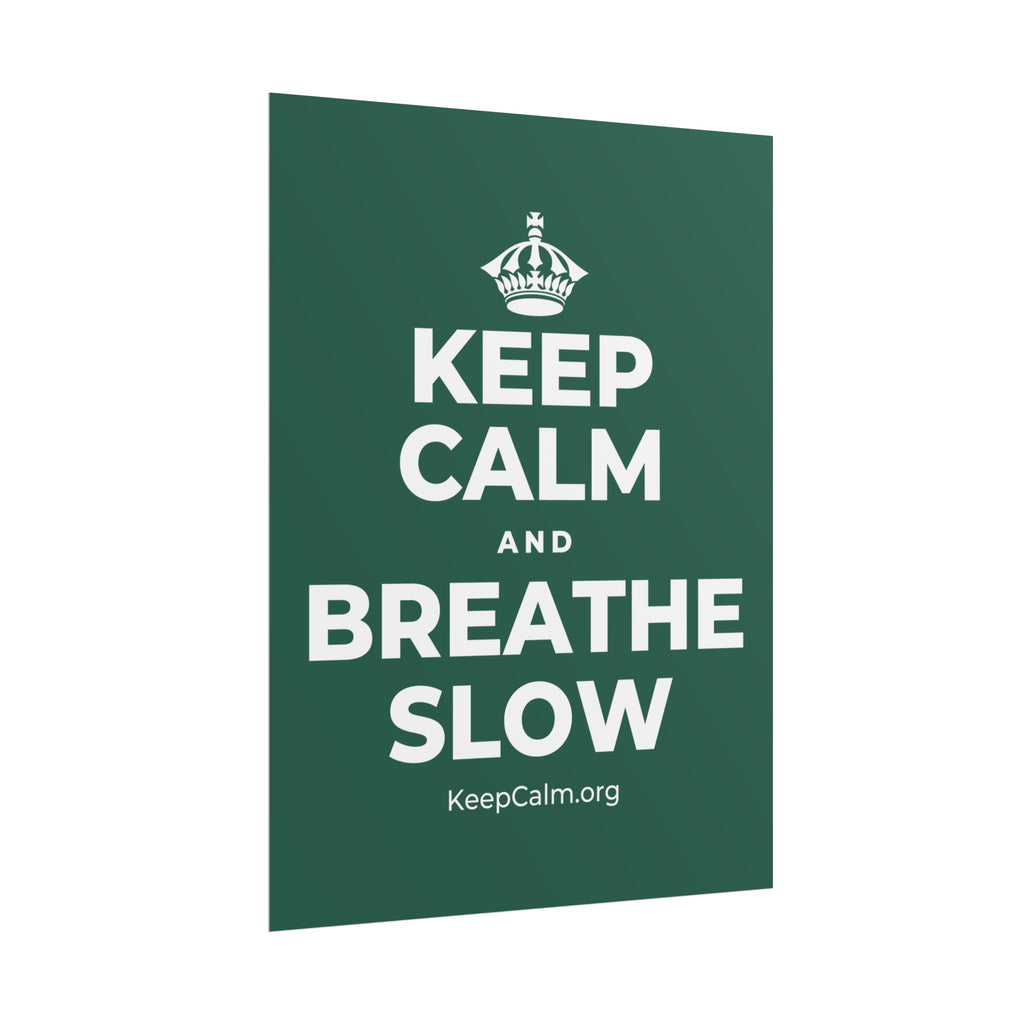 KEEP CALM AND BREATHE SLOW Poster