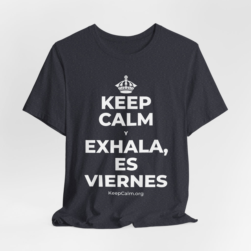 KEEP CALM Y EXHALA, ES VIERNES T-Shirt (White–Asphalt)