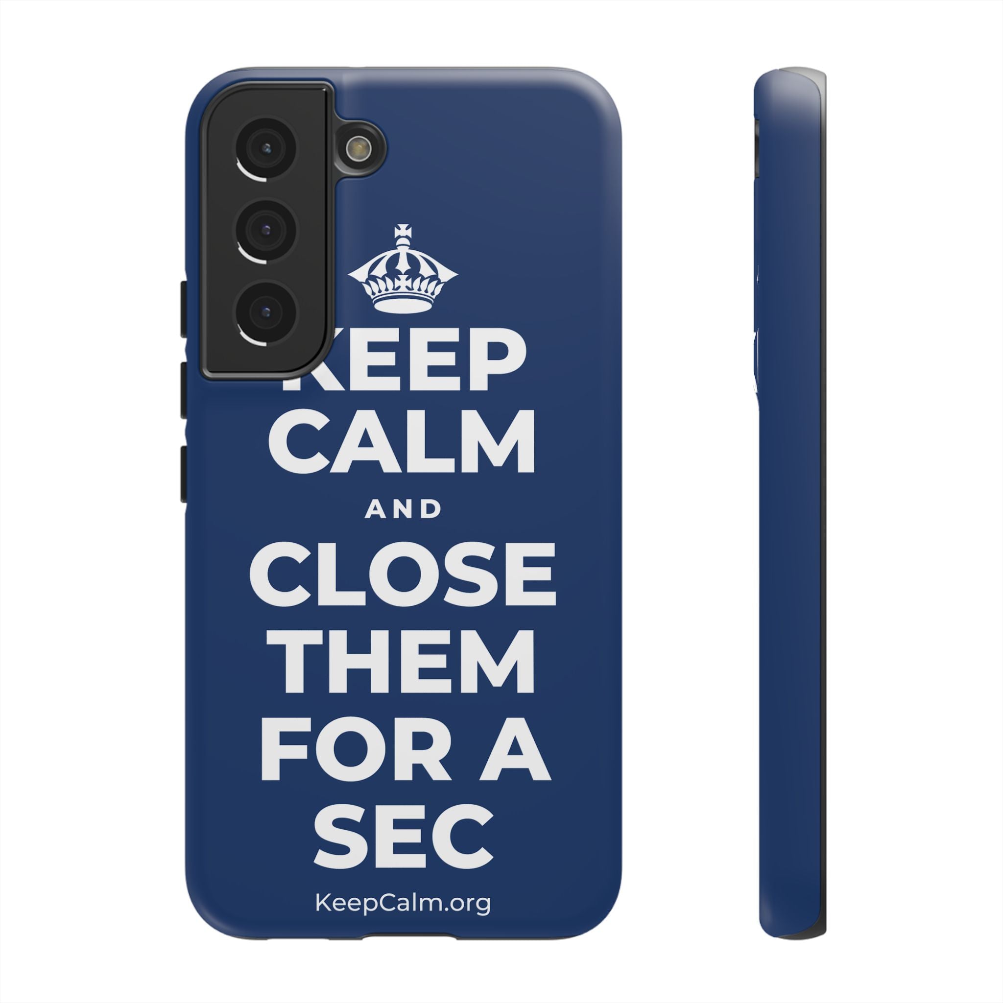 KEEP CALM AND CLOSE THEM FOR A SEC Phone Case