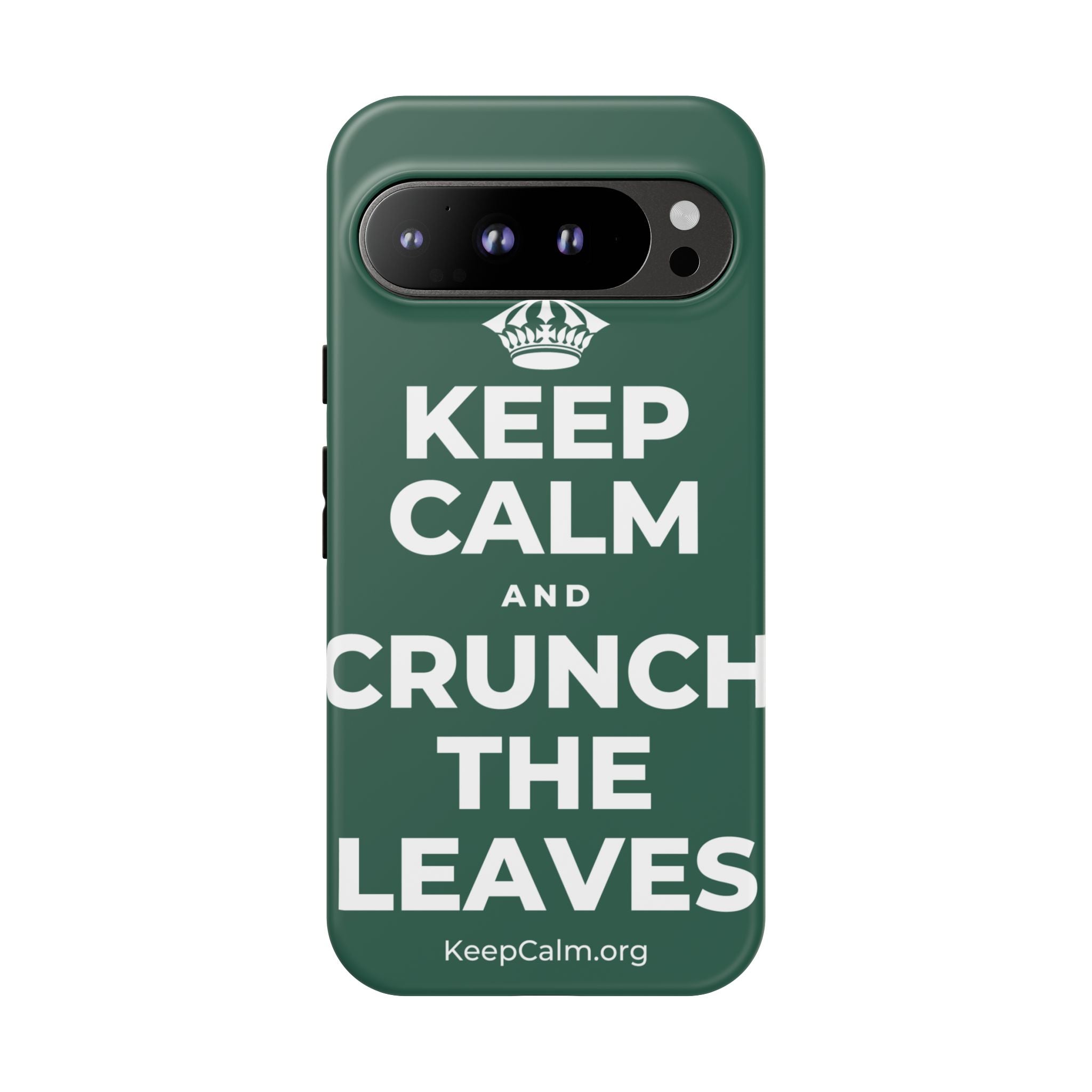 KEEP CALM AND CRUNCH THE LEAVES Phone Case
