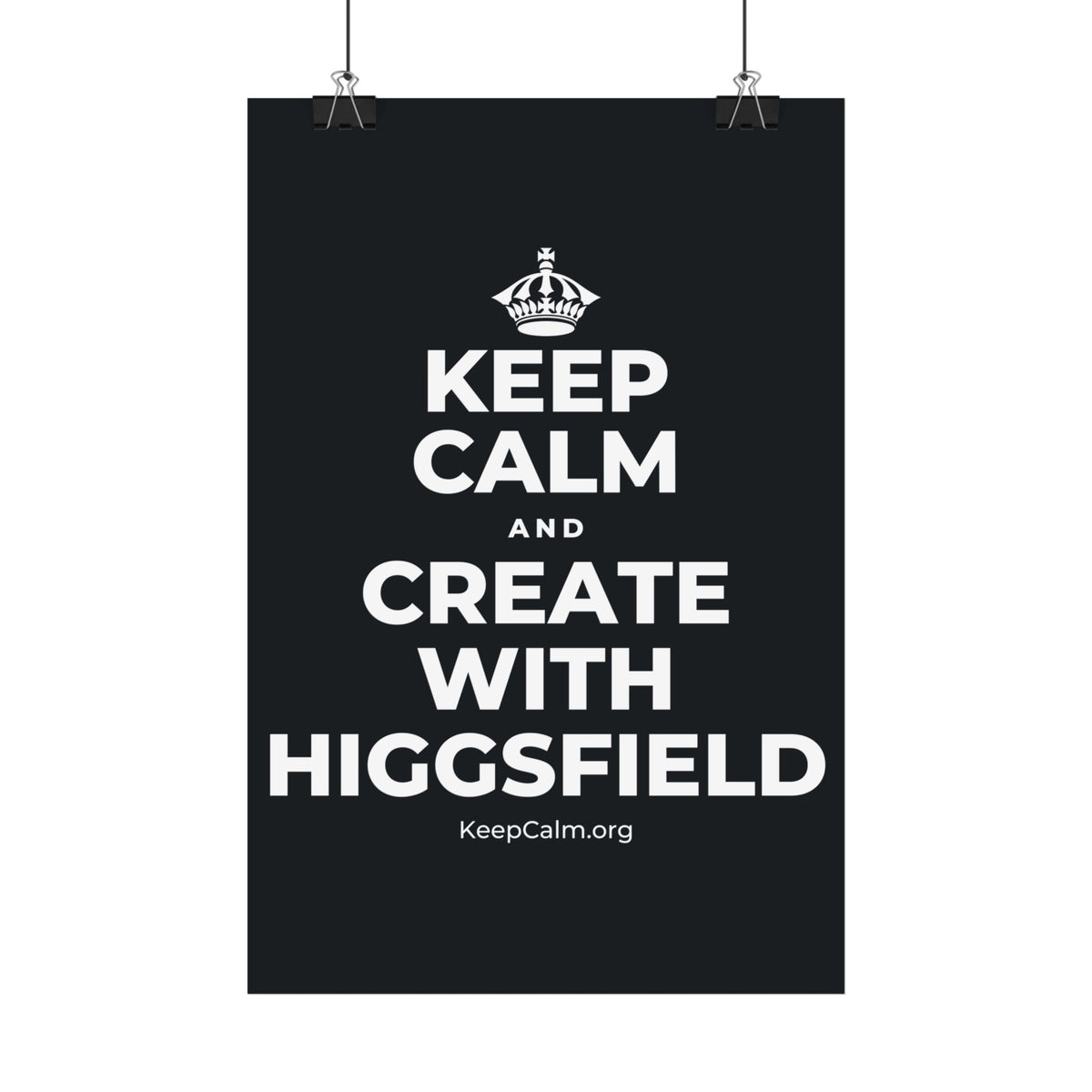 KEEP CALM AND CREATE WITH HIGGSFIELD Satin Poster (Dark)