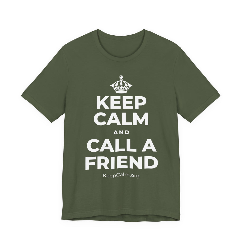 KEEP CALM AND CALL A FRIEND T-Shirt (Military Green–Autumn)