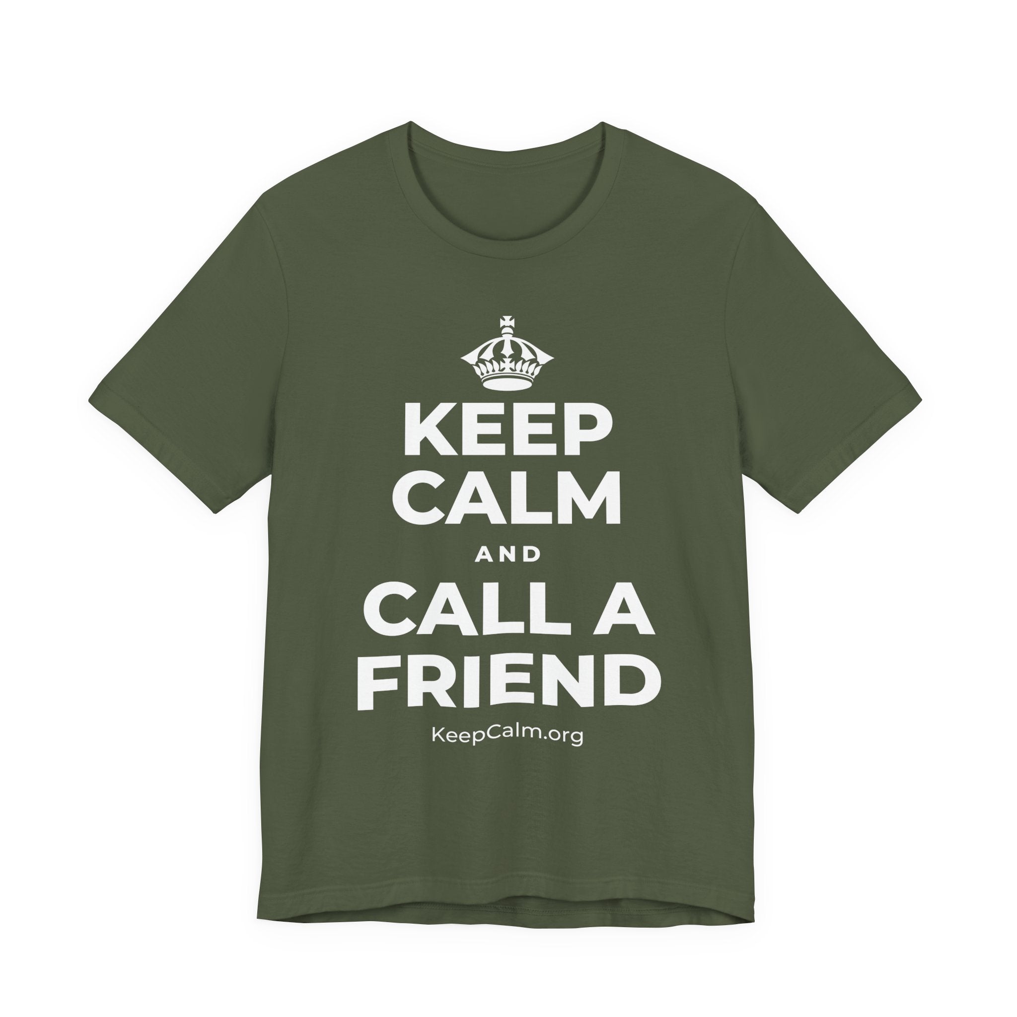 KEEP CALM AND CALL A FRIEND T-Shirt (Military Green–Autumn)