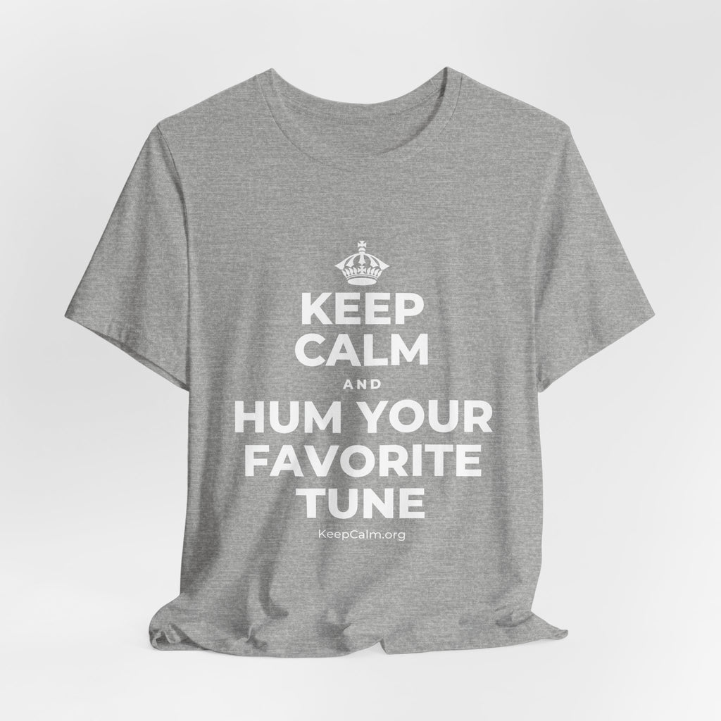 KEEP CALM AND HUM YOUR FAVORITE TUNE T-Shirt (White–Asphalt)