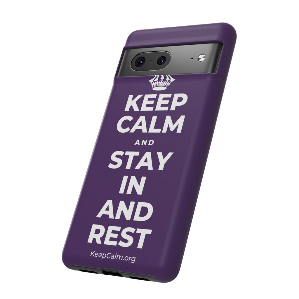 KEEP CALM AND STAY IN AND REST Phone Case