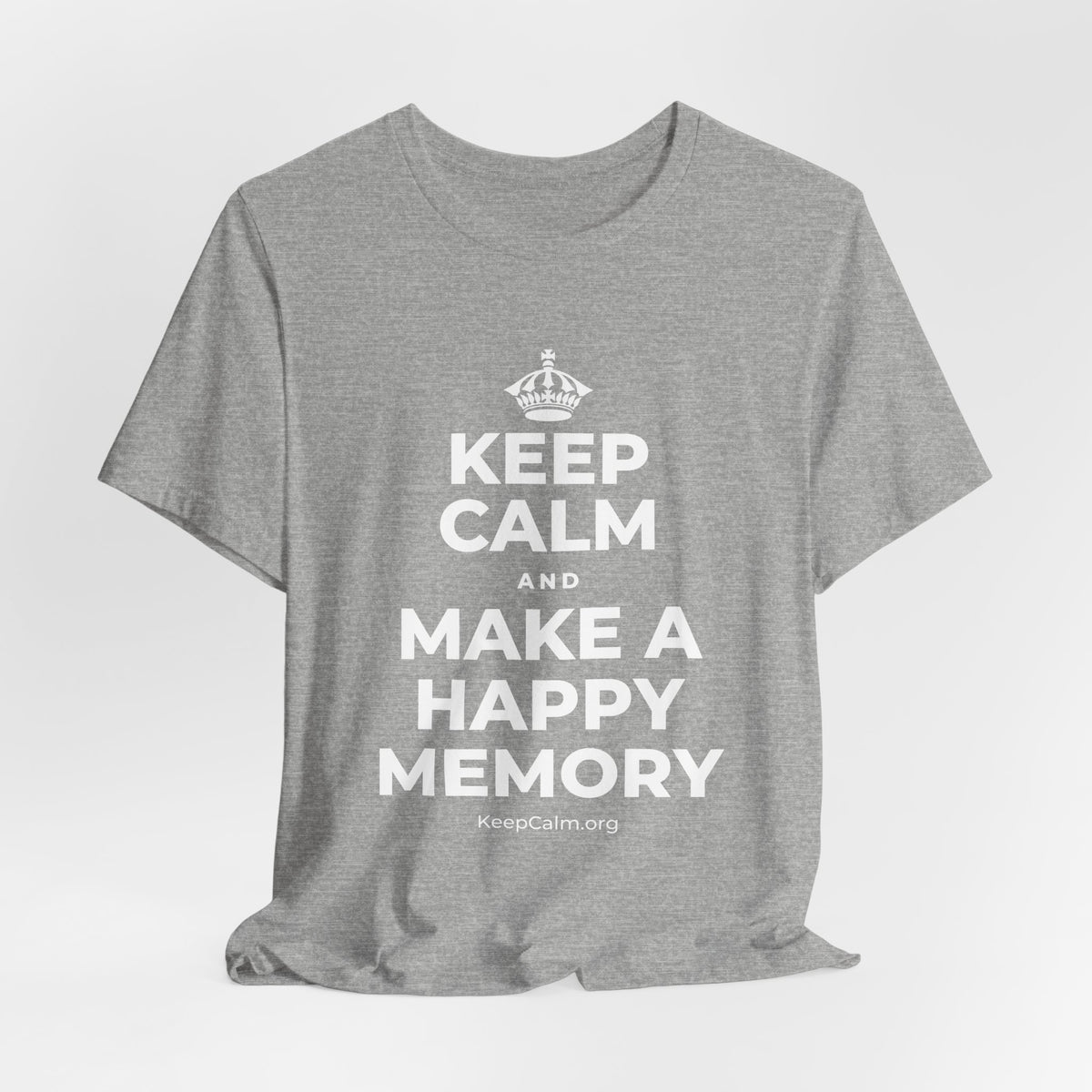 KEEP CALM AND MAKE A HAPPY MEMORY T-Shirt (White–Asphalt)