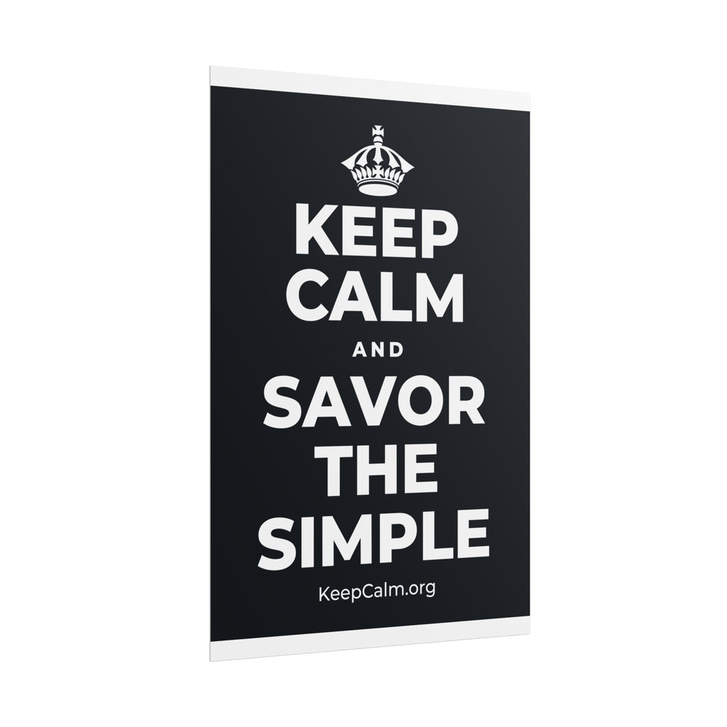 KEEP CALM AND SAVOR THE SIMPLE Poster (Dark)
