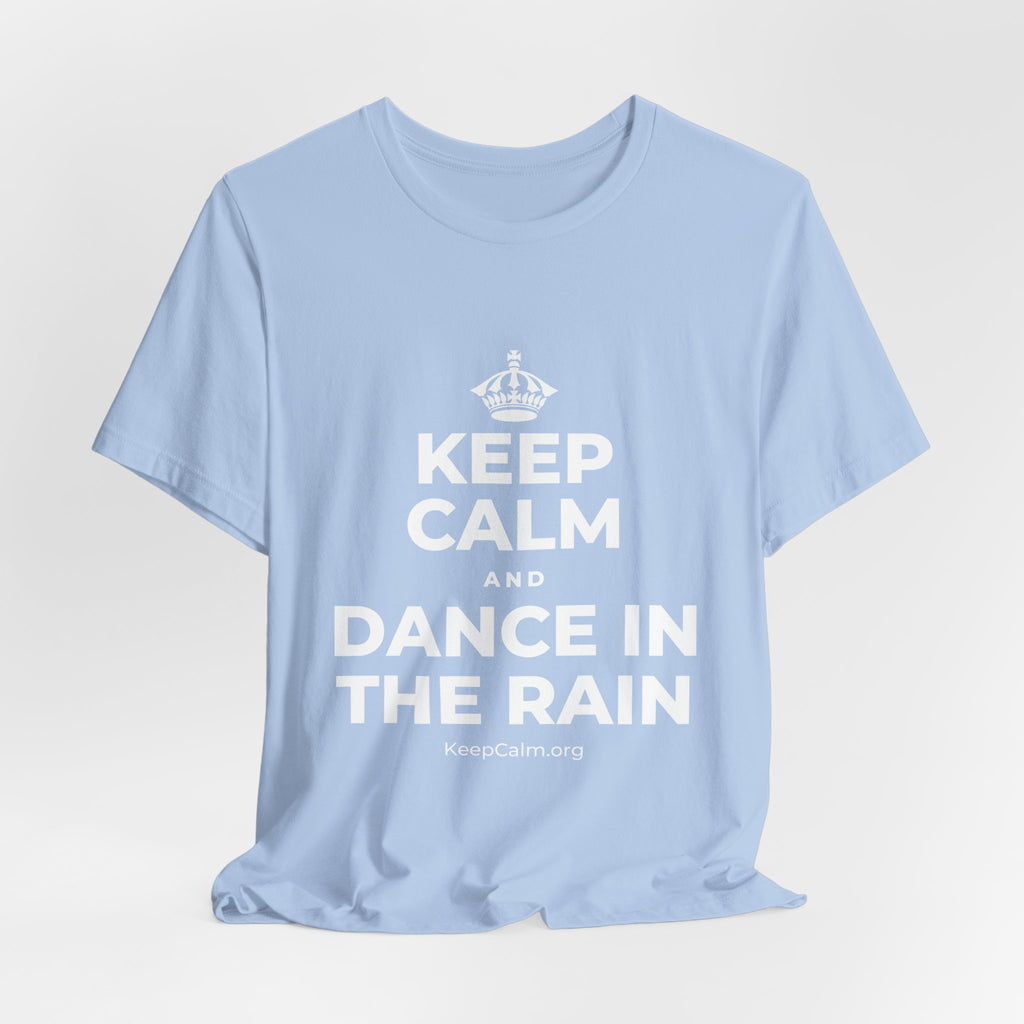 KEEP CALM AND DANCE IN THE RAIN T-Shirt (Baby Blue–Silver)