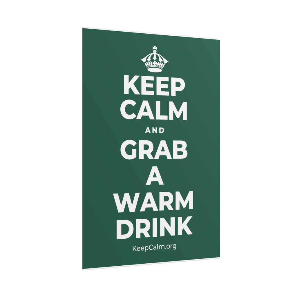 KEEP CALM AND GRAB A WARM DRINK Poster