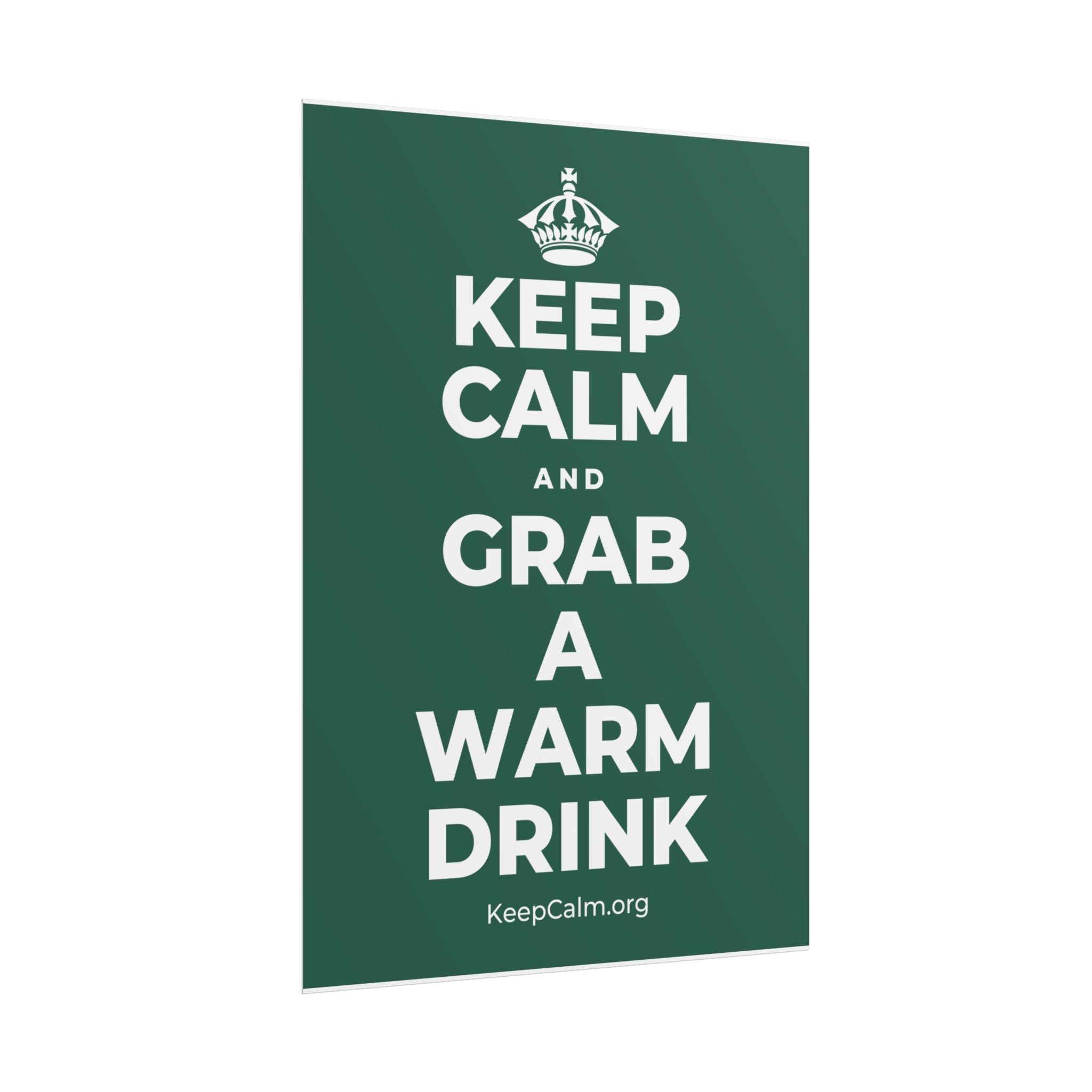 KEEP CALM AND GRAB A WARM DRINK Poster