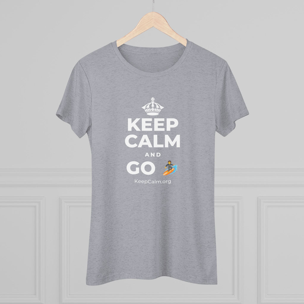 KEEP CALM AND GO 🏄 Women's Tri-Blend Tee