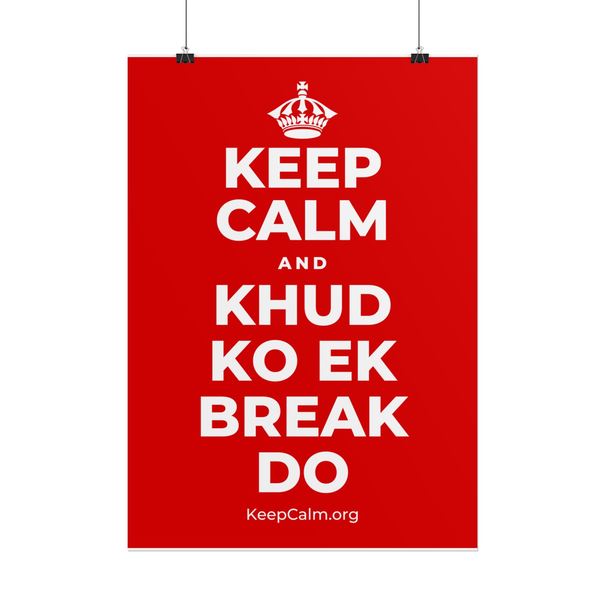 KEEP CALM AND KHUD KO EK BREAK DO Poster
