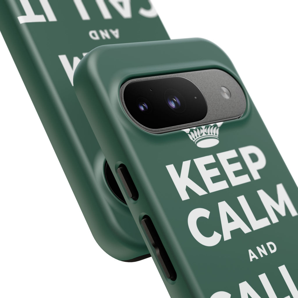 KEEP CALM AND CALL IT A DAY, KINDLY Phone Case