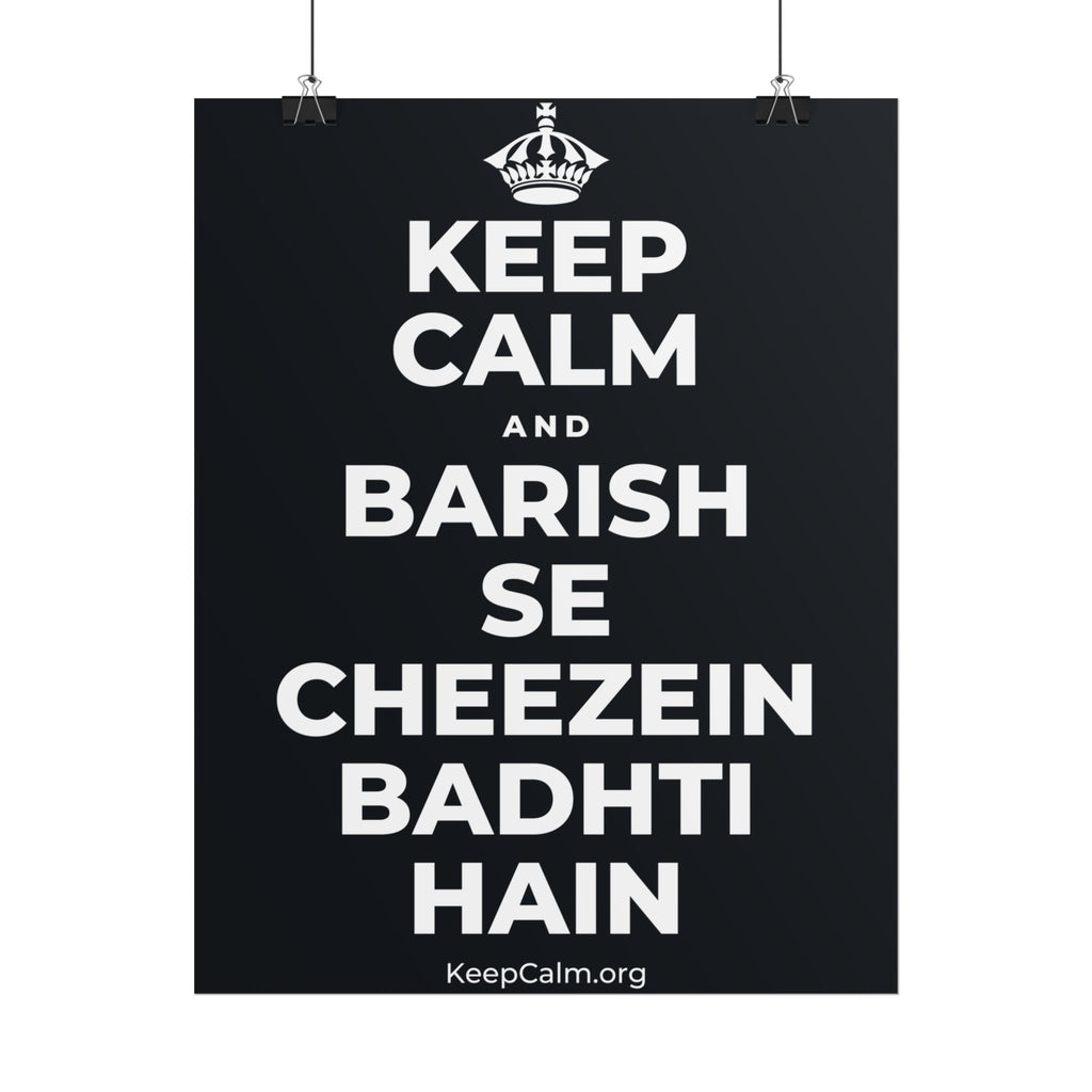 KEEP CALM AND BARISH SE CHEEZEIN BADHTI HAIN Poster (Dark)