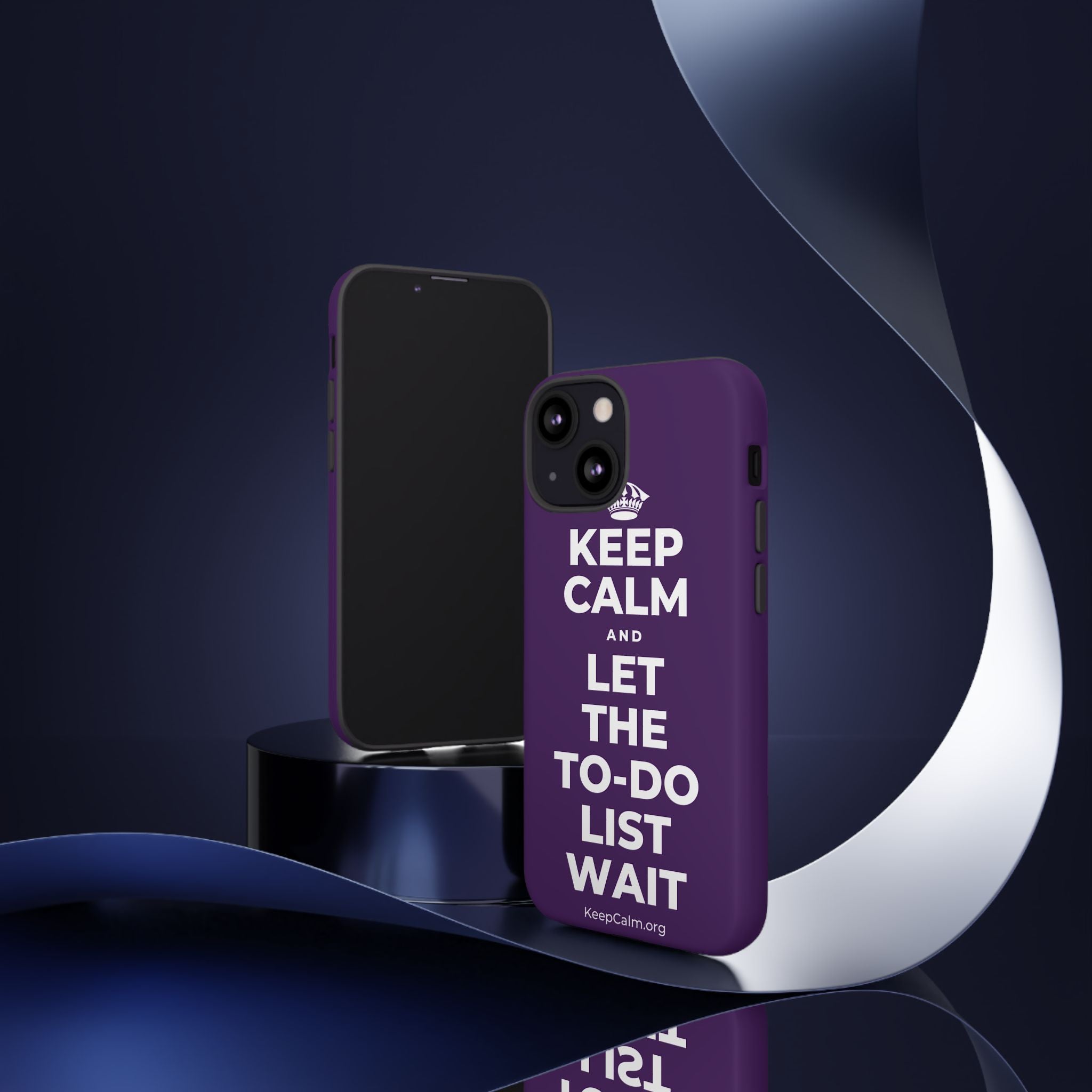 KEEP CALM AND LET THE TO-DO LIST WAIT Phone Case