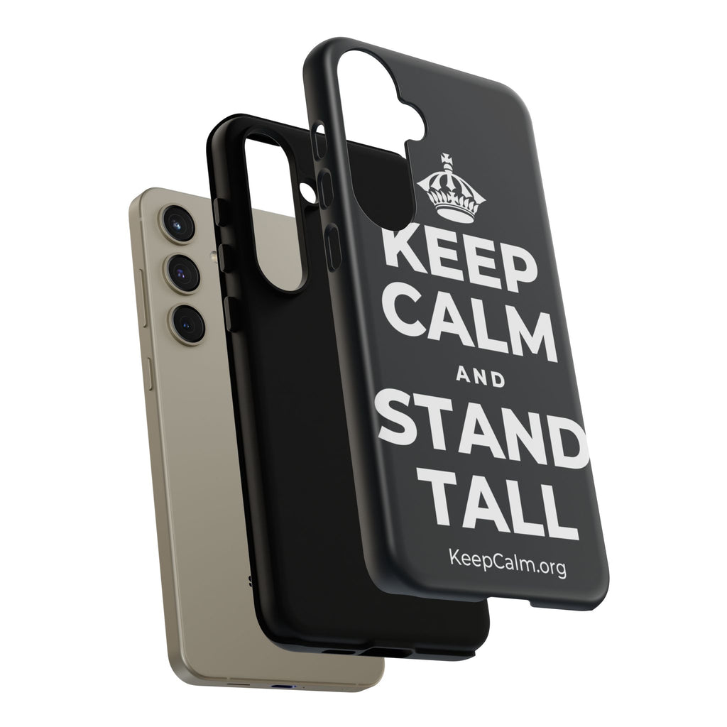 KEEP CALM AND STAND TALL Phone Case (Dark)