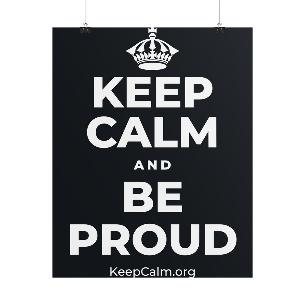 KEEP CALM AND BE PROUD Poster (Dark)