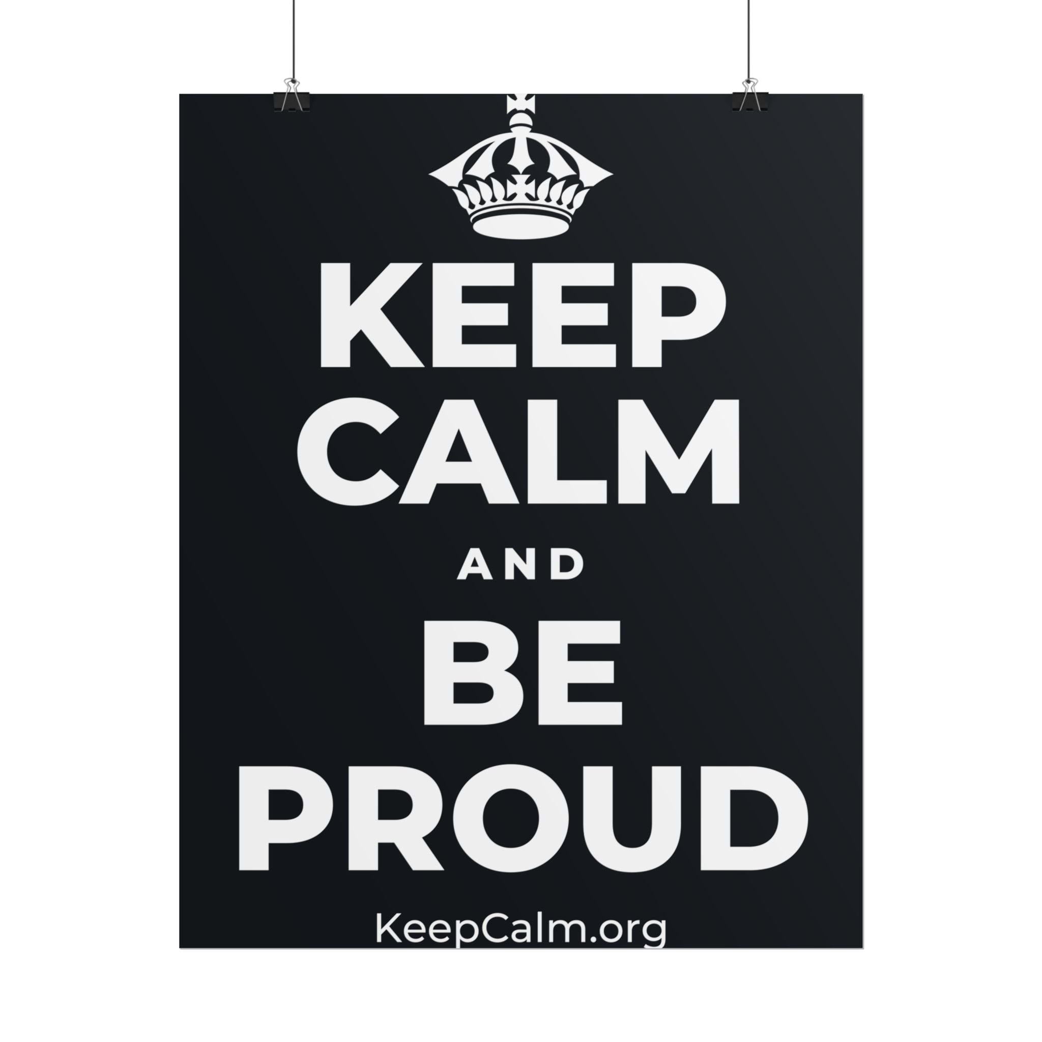KEEP CALM AND BE PROUD Poster (Dark)
