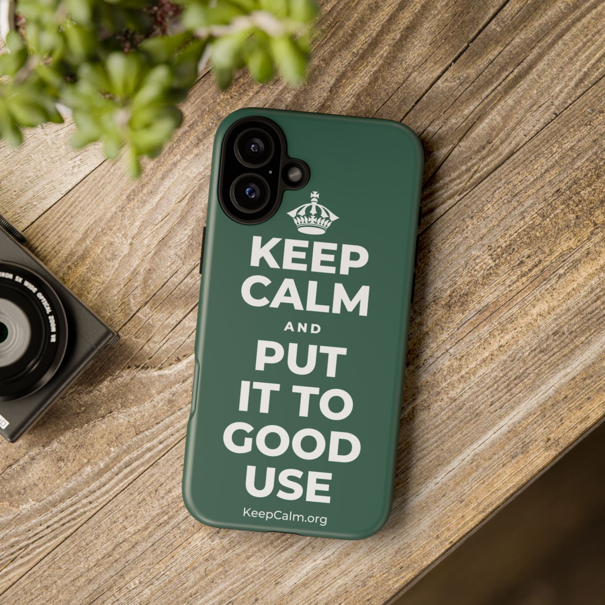 KEEP CALM AND PUT IT TO GOOD USE Phone Case