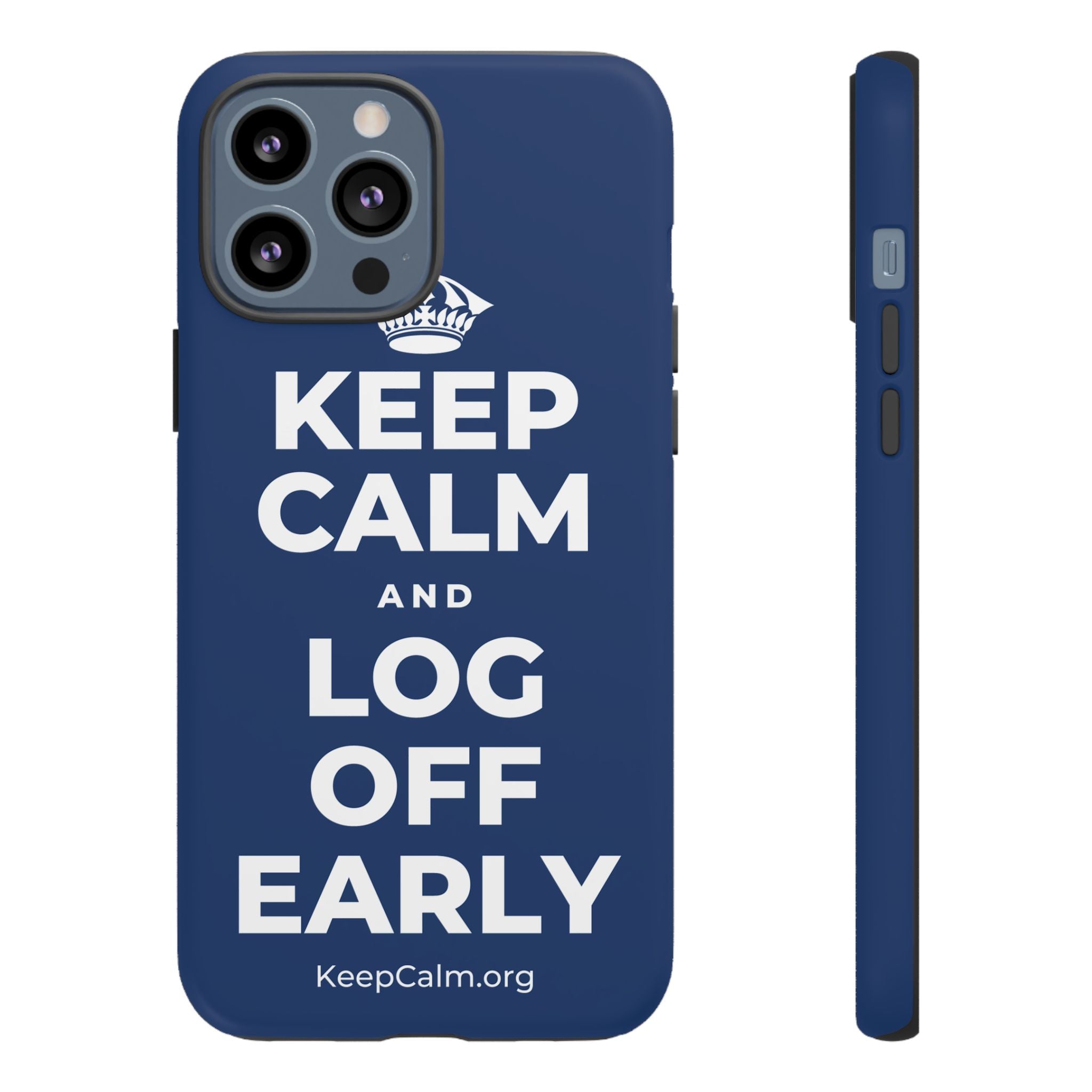 KEEP CALM AND LOG OFF EARLY Phone Case