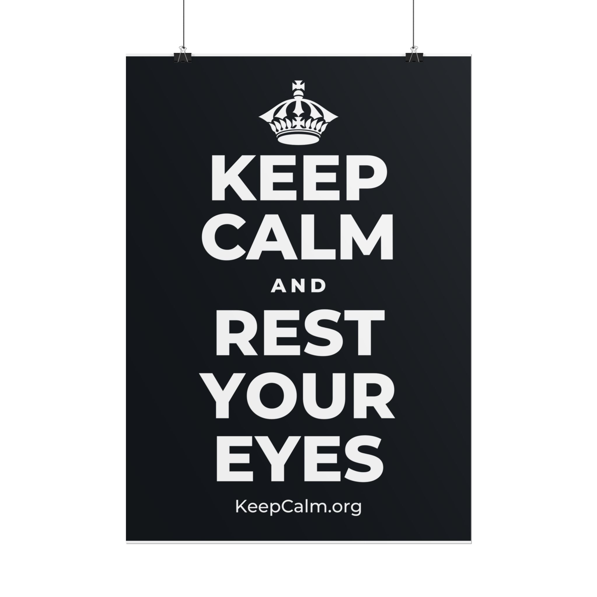 KEEP CALM AND REST YOUR EYES Poster (Dark)
