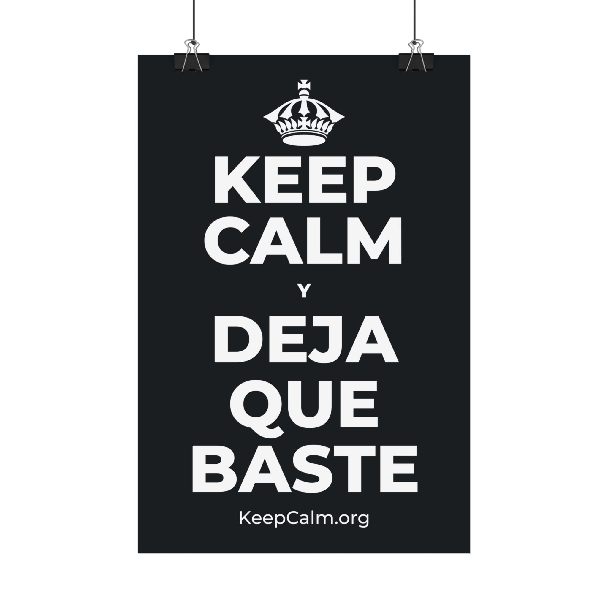 KEEP CALM Y DEJA QUE BASTE Satin Poster (Dark)