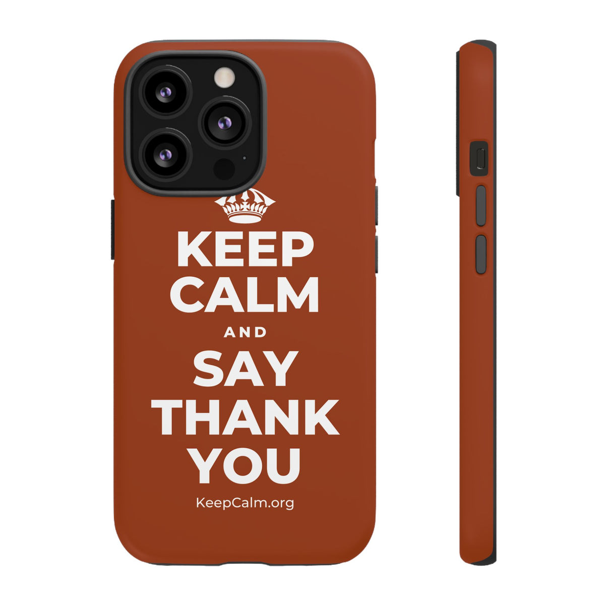KEEP CALM AND SAY THANK YOU Phone Case