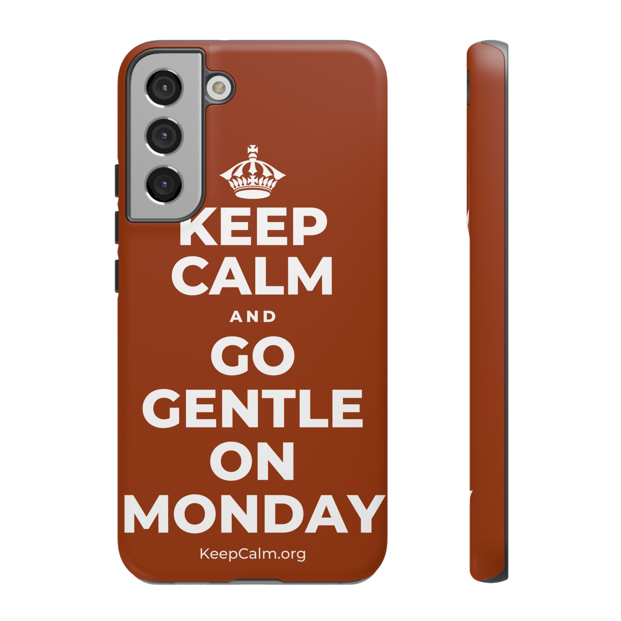 KEEP CALM AND GO GENTLE ON MONDAY Phone Case