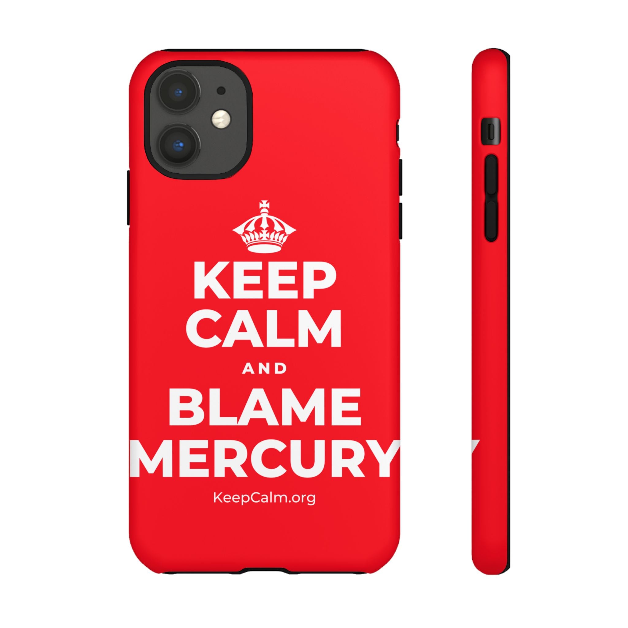 KEEP CALM AND BLAME MERCURY Phone Case