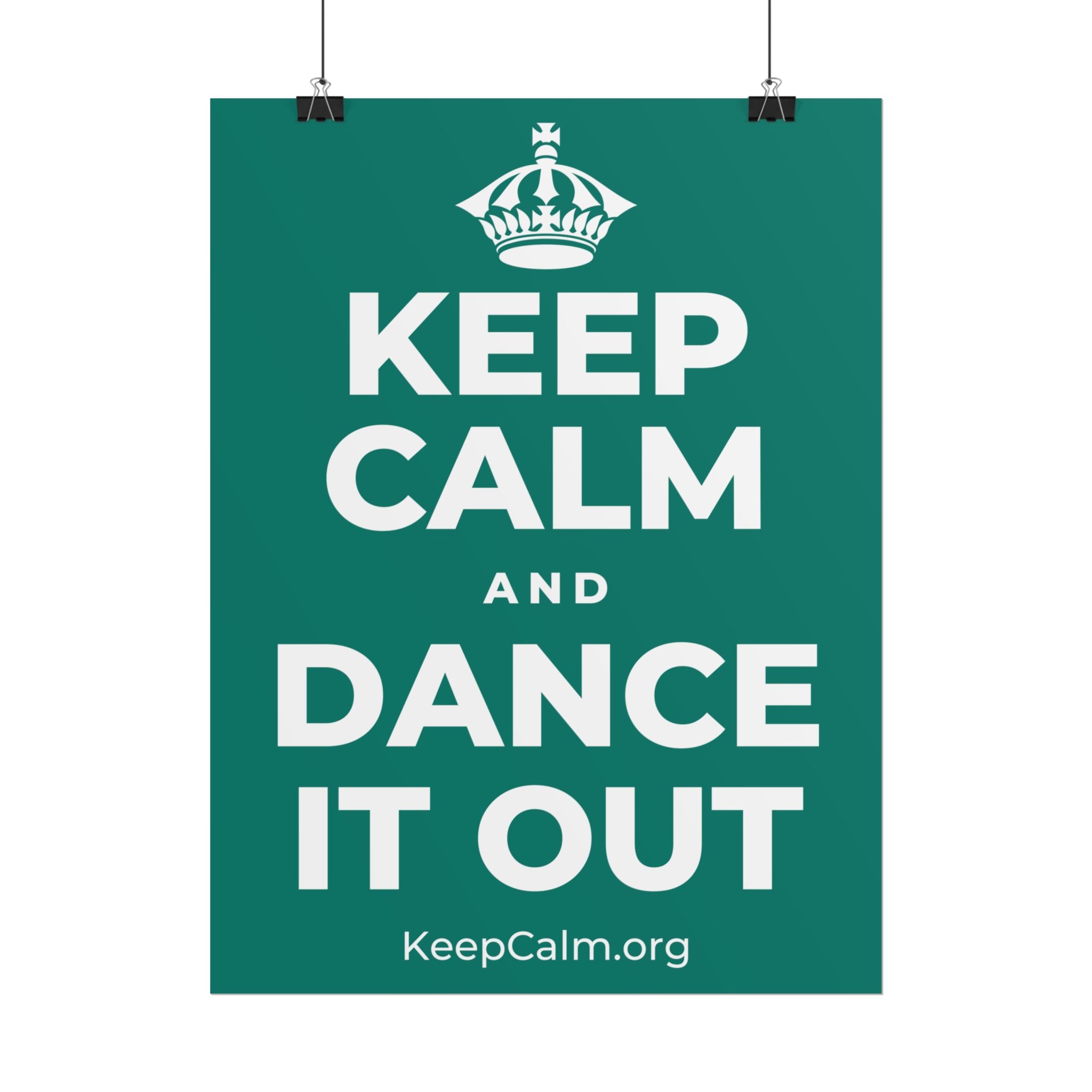 KEEP CALM AND DANCE IT OUT Poster