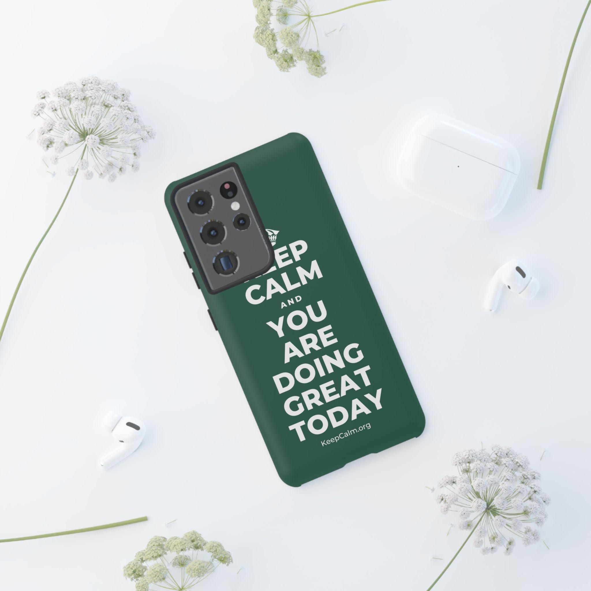 KEEP CALM AND YOU ARE DOING GREAT TODAY Phone Case