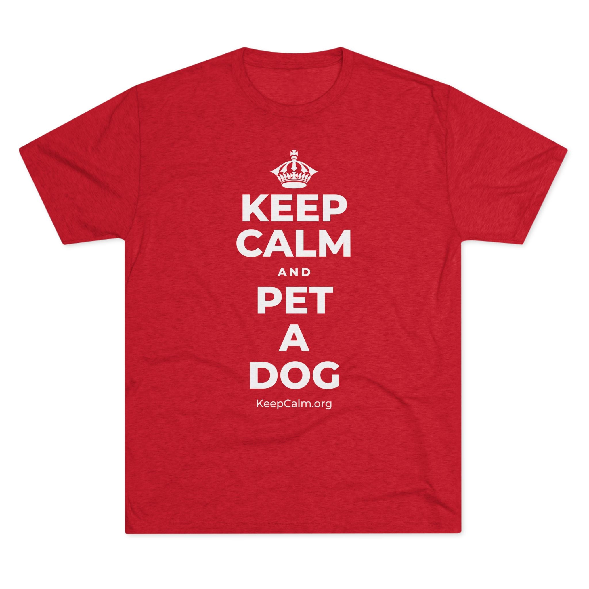KEEP CALM AND PET A DOG Tri-Blend Tee