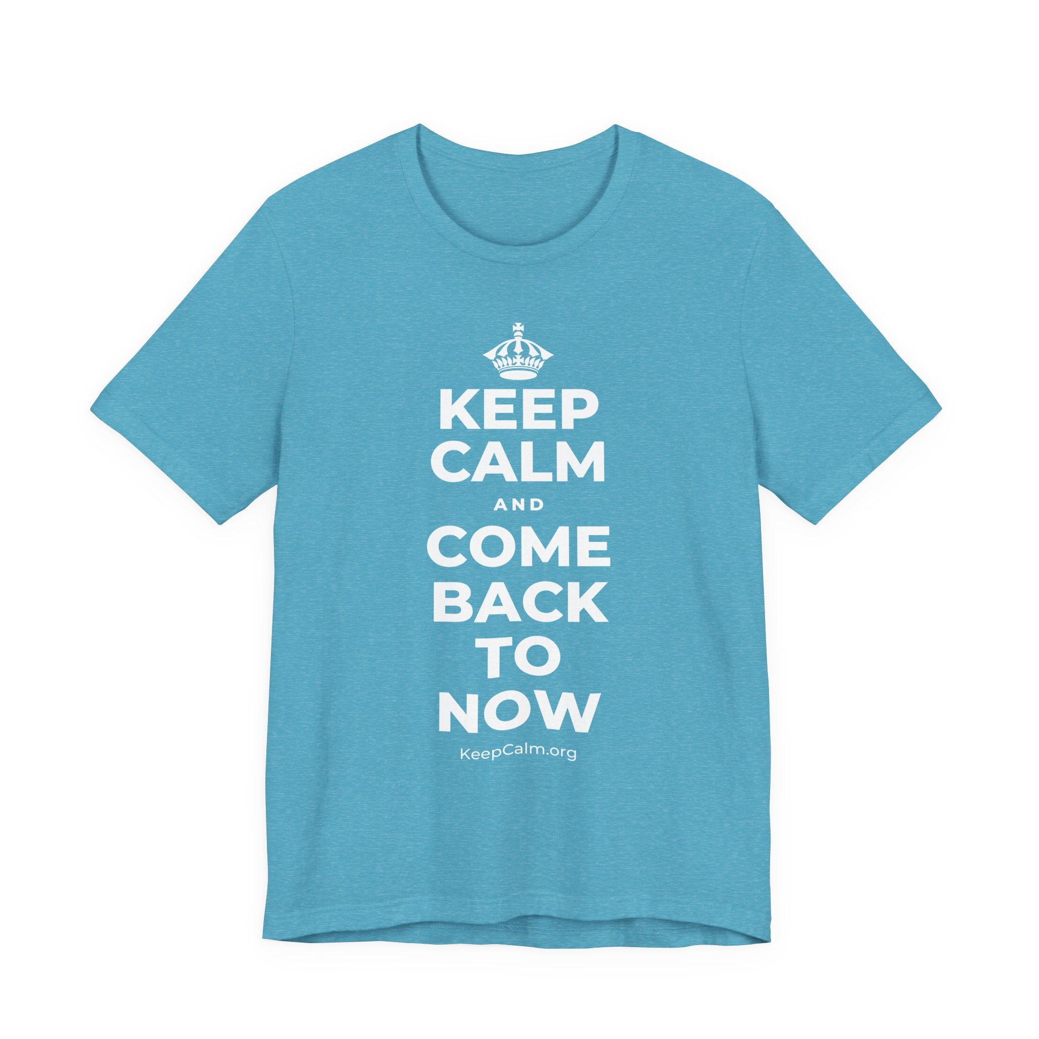 KEEP CALM AND COME BACK TO NOW T-Shirt (Soft Cream–Heather Mauve)