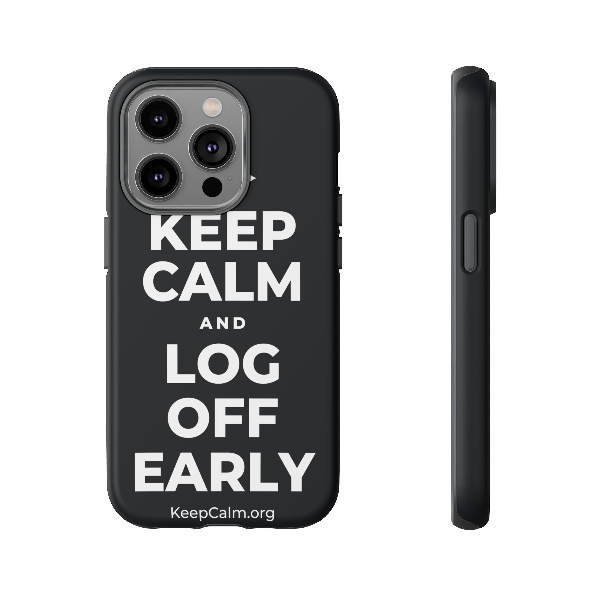 KEEP CALM AND LOG OFF EARLY Phone Case (Dark)