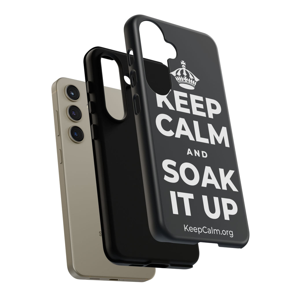 KEEP CALM AND SOAK IT UP Phone Case (Dark)
