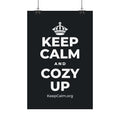 KEEP CALM AND COZY UP Satin Poster (Dark)