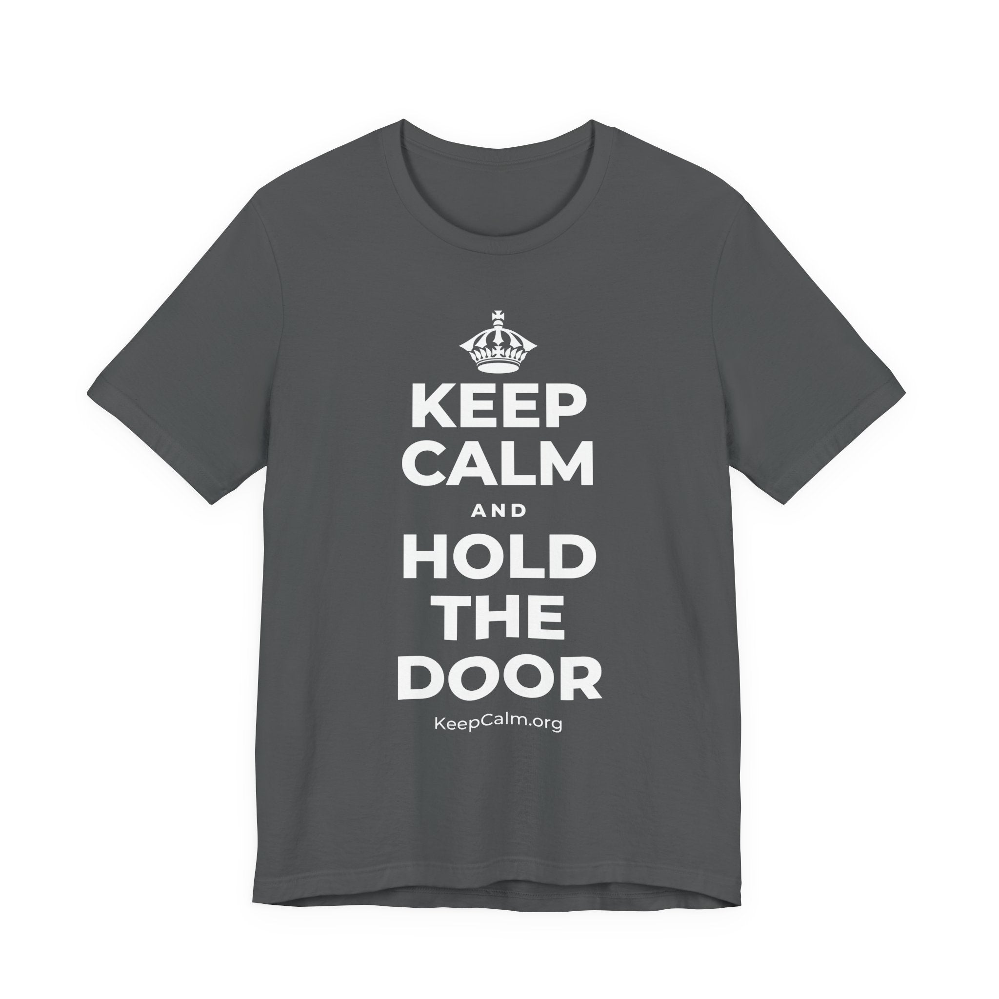 KEEP CALM AND HOLD THE DOOR T-Shirt (White–Asphalt)