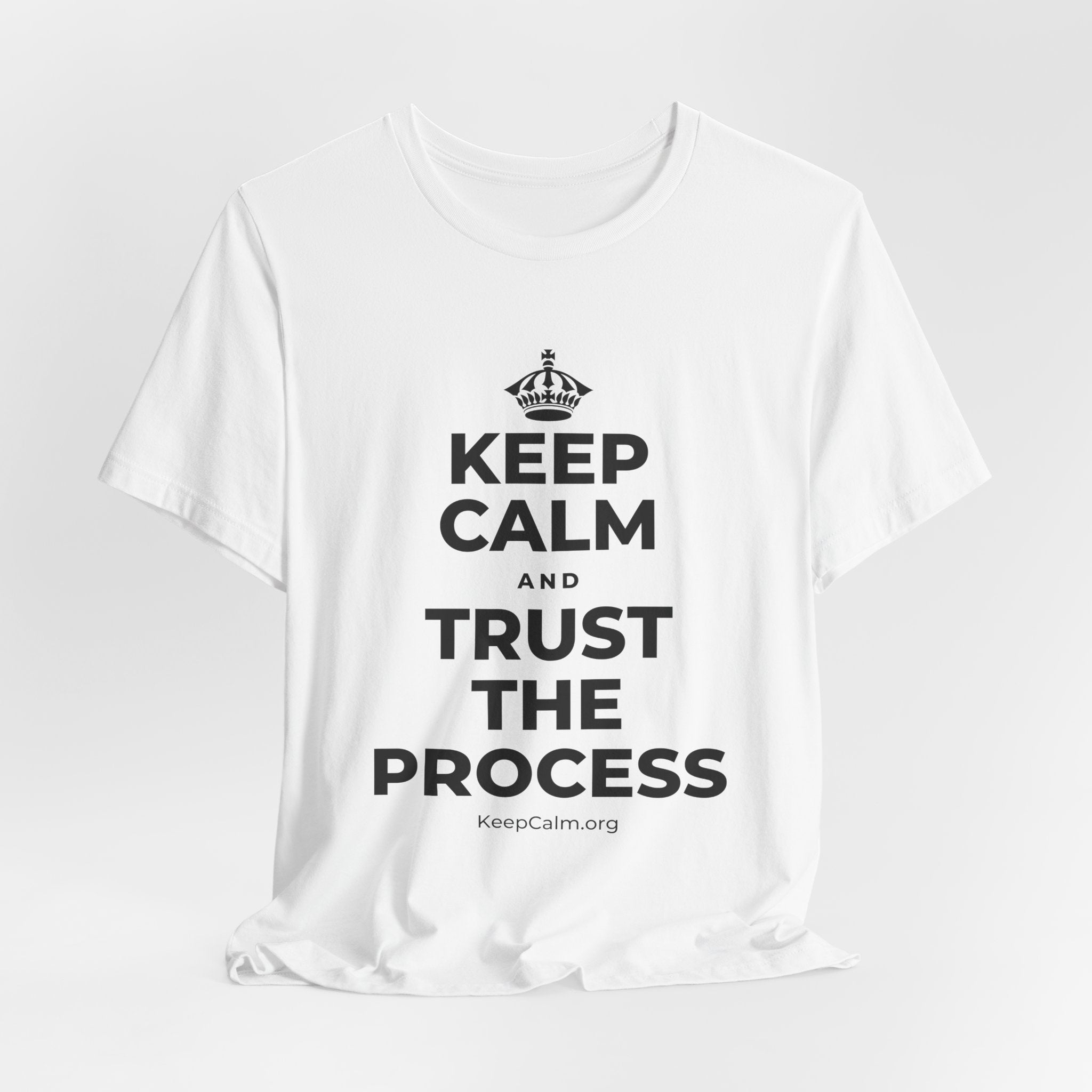 KEEP CALM AND TRUST THE PROCESS T-Shirt (White–Asphalt)